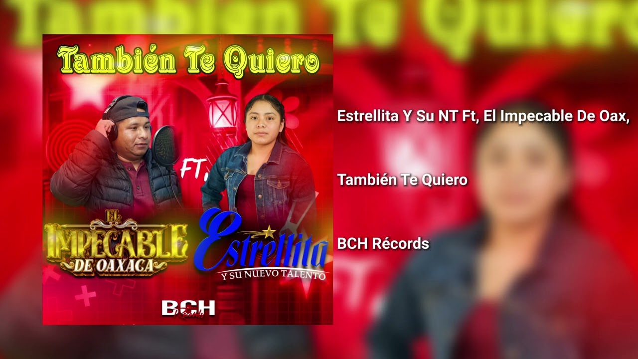 Estrellita y su nuevo Talento Ft impecable de Oax, Tema: Tambi&eacute;n te Quiero 🎙️