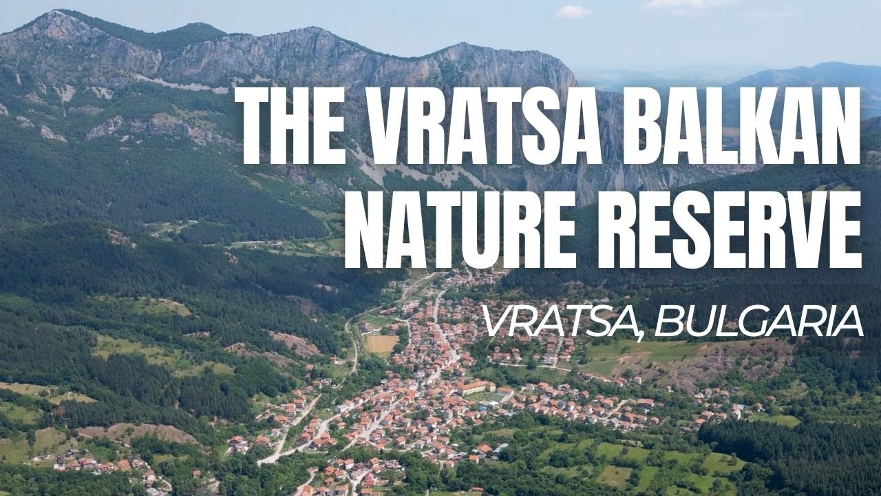The Vratsa Balkan Nature Reserve | Vratsa | Bulgaria | Things To Do In Vratsa |Bulgaria Travel Guide