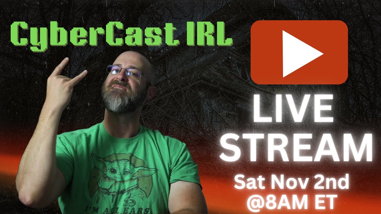 CyberCast IRL - 11/2/2024 - Ep. 2
