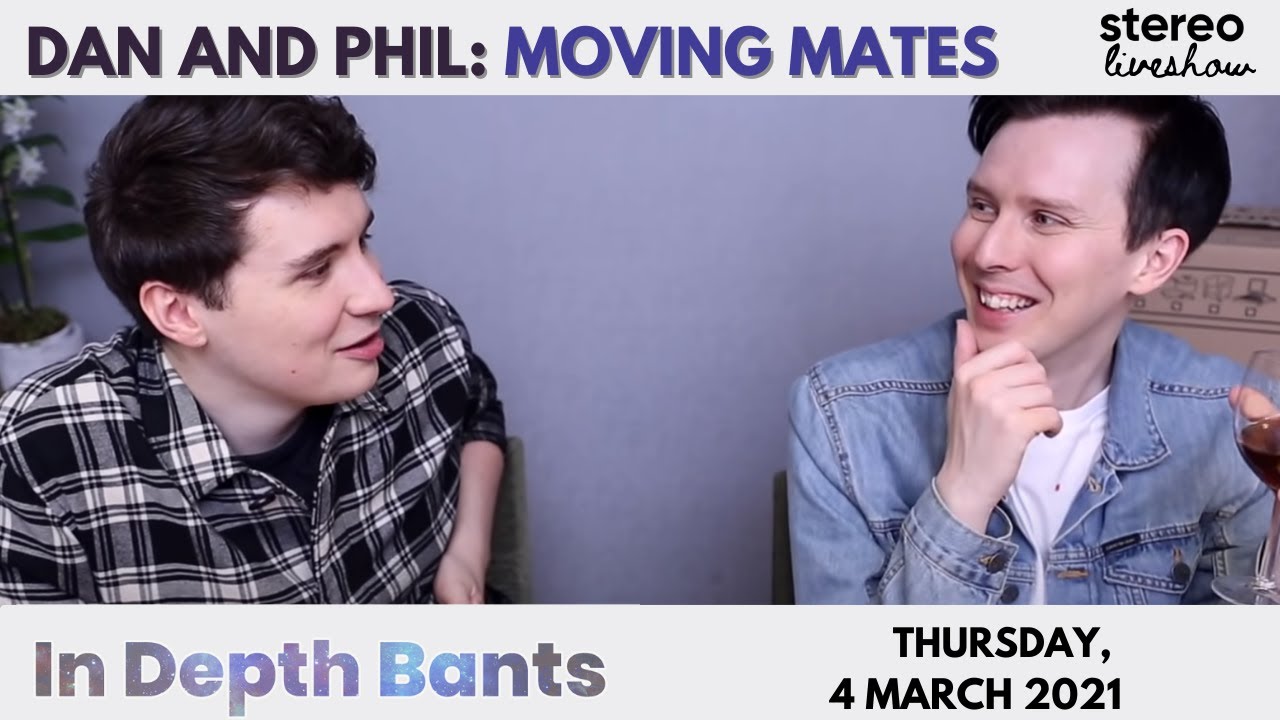 Moving Mates: Dan and Phil Stereo Liveshow 03/04/21 (Audio Only)
