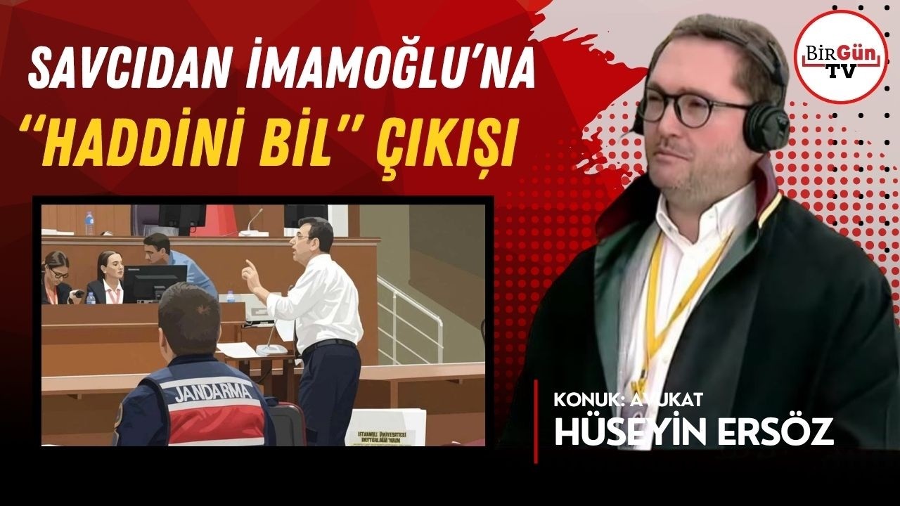 Av. H&uuml;seyin Ers&ouml;z Silivri&rsquo;de anlattı: Savcının İmamoğlu&rsquo;na &ldquo;haddinizi bilin&rdquo; &ccedil;ıkışı ortamı gerdi!