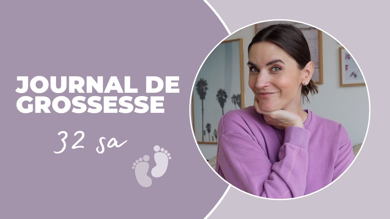 Journal de grossesse - 32 SA