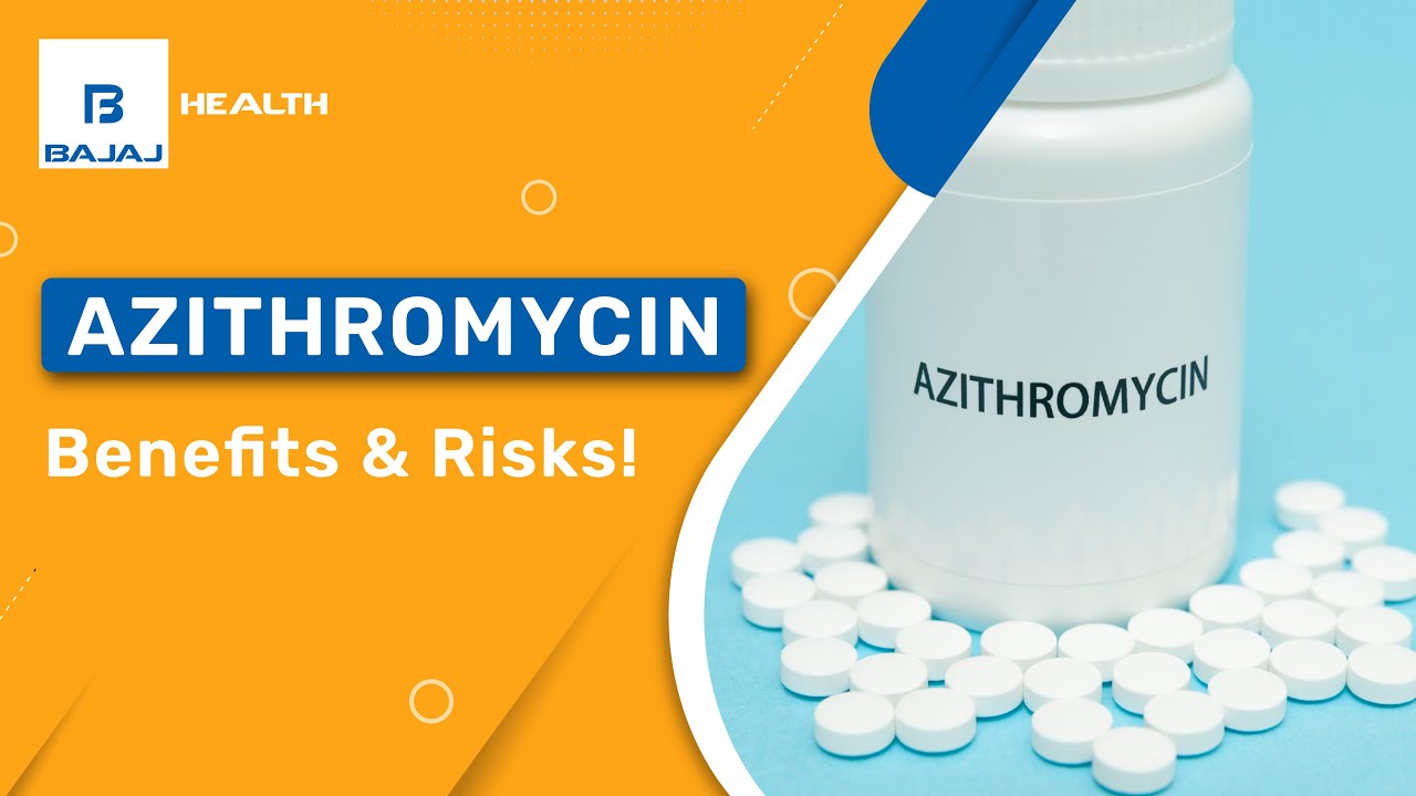 Azithromycin | Benefits, Risks & Precautions | Bajaj Finserv Health