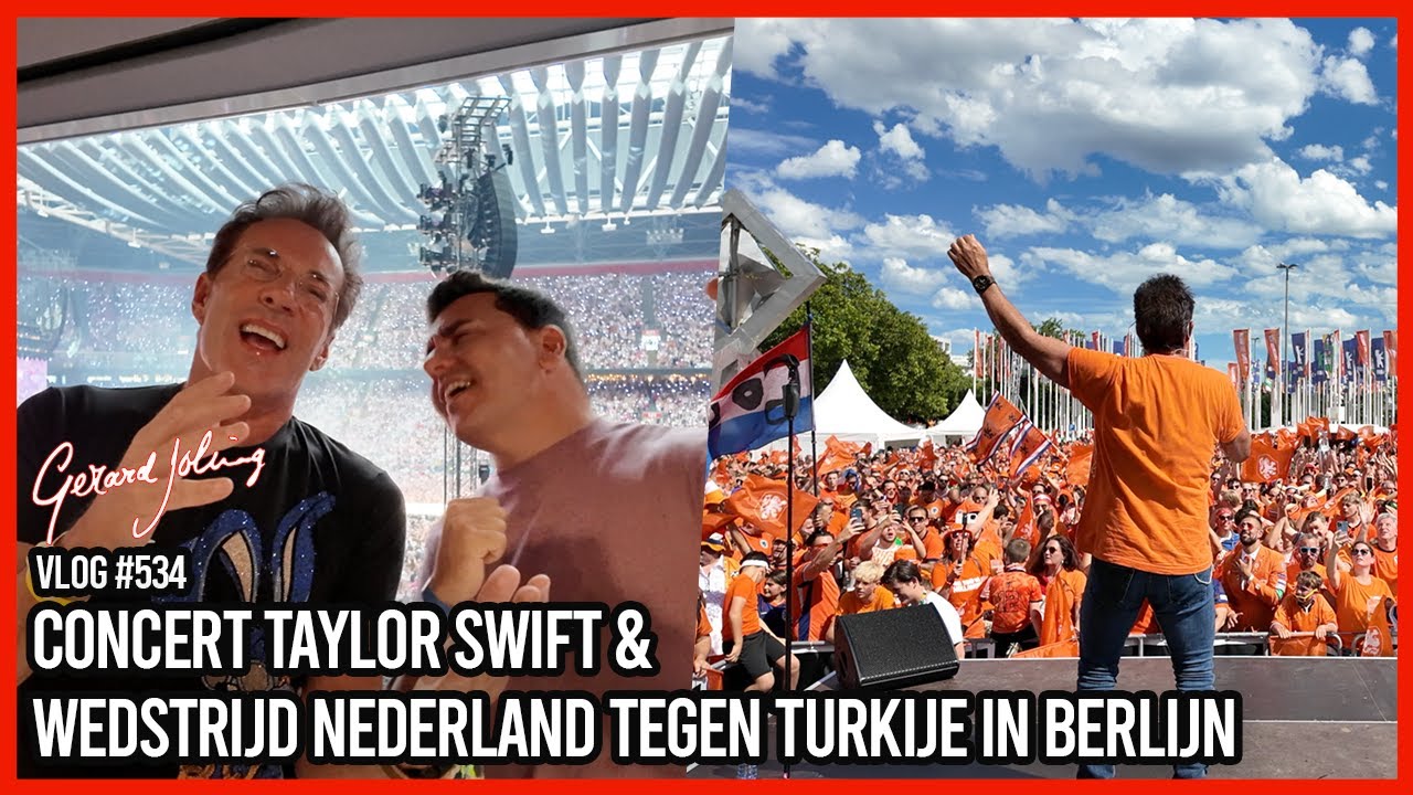 CONCERT TAYLOR SWIFT & WEDSTRIJD NEDERLAND TEGEN TURKIJE IN BERLIJN - GERARD JOLING VLOG#534