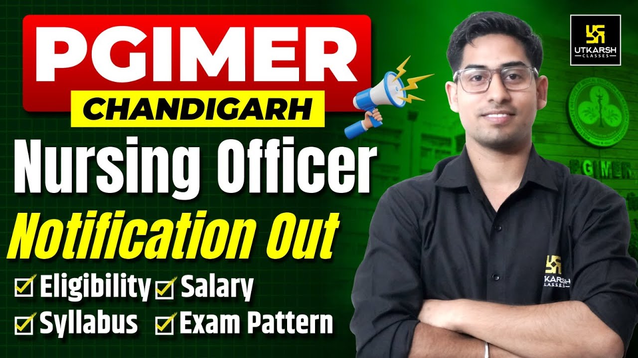 PGIMER, Chandigarh Nursing Officer Notification 2025 | PGIMER Vacancy Complete Details | Amit Sir