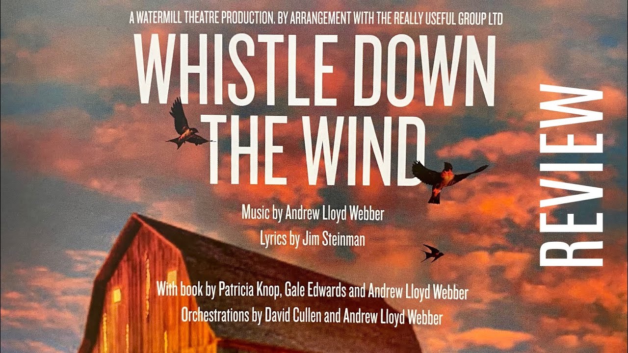 Whistle Down The Wind - review & photos