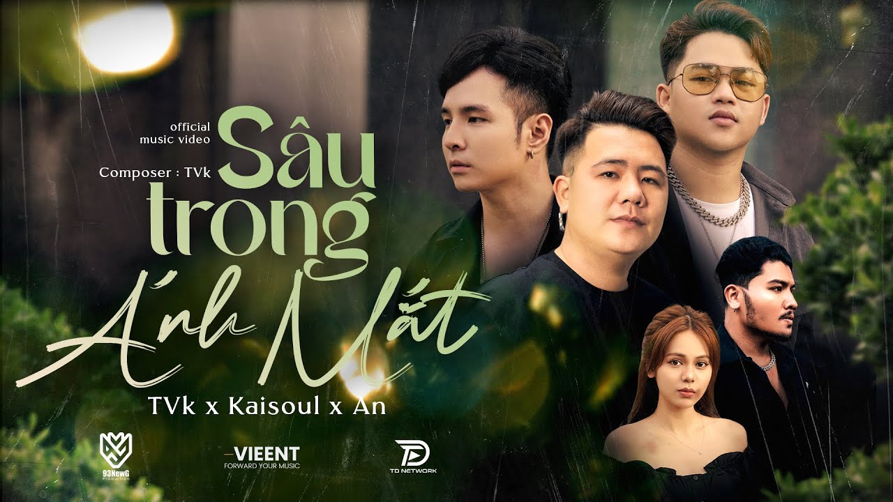S&Acirc;U TRONG &Aacute;NH MẮT || KAISOUL x AN x TVk || OFFICIAL MUSIC VIDEO