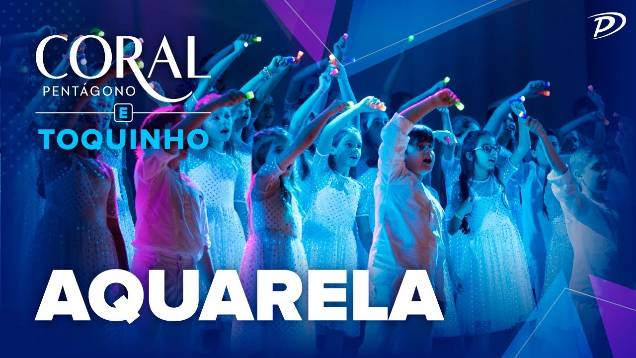 Aquarela - Coral Pentágono e Toquinho