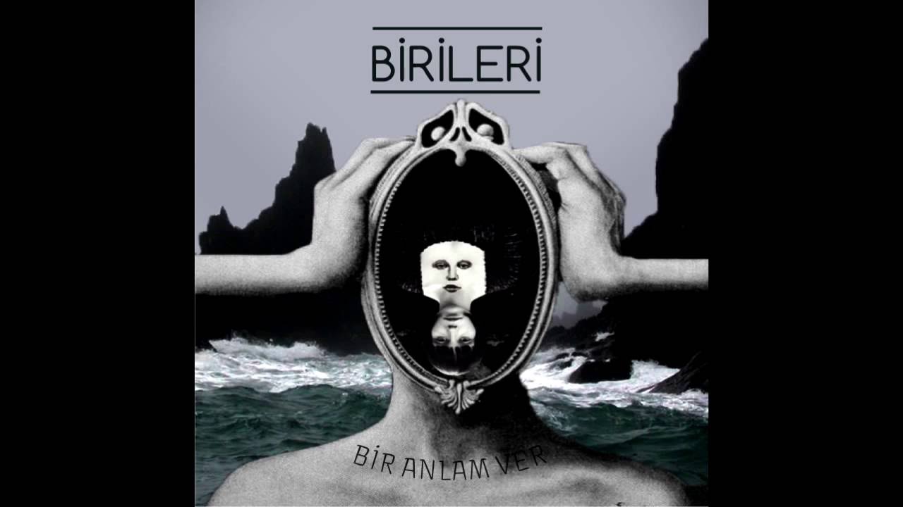 BİRİLERİ - Bir Anlam Ver