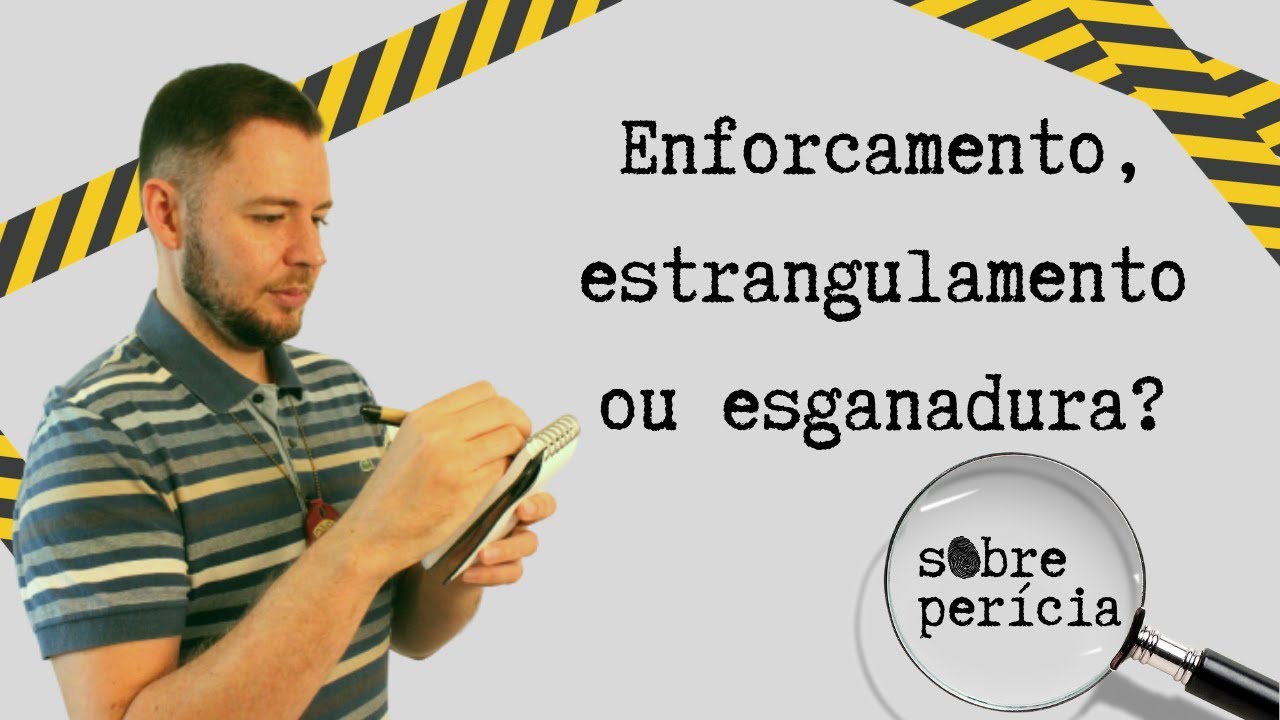 Enforcamento, estrangulamento ou esganadura?