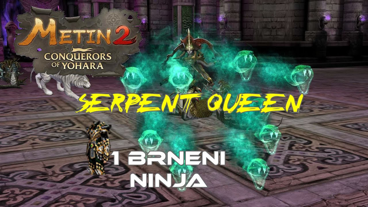 METIN2 TIGERGHOST - SERPENT QUEEN / 1. HADÍ BRNĚNÍ NA NINJU
