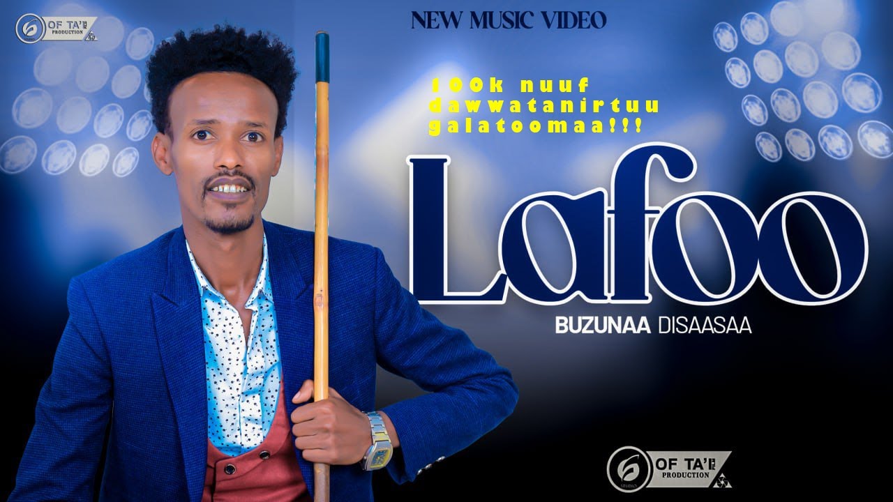 Buzunaa Disaasaa ,,LAFOO,,new oromo music 2025