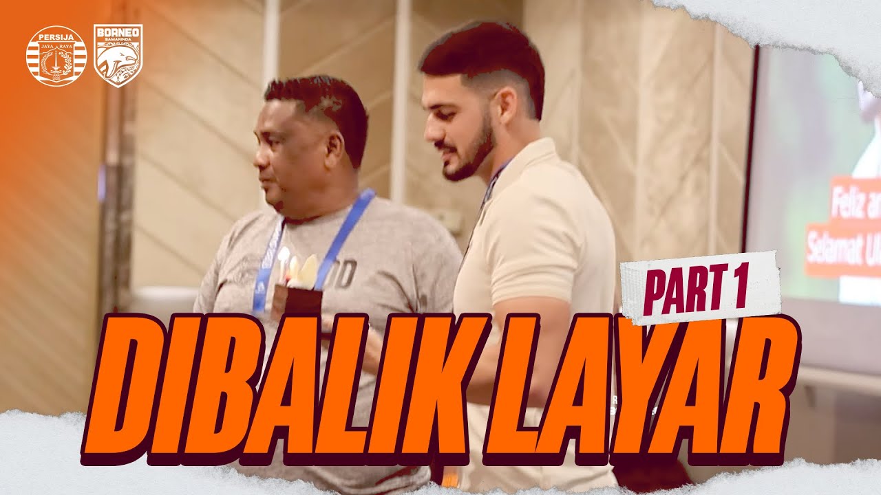 [PART 1] Dibalik Layar | Bakar Atmosfer Jelang Laga Lawan Tuan Rumah Persija dari Meeting, MANYALA!!