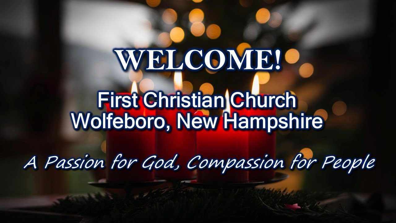 First Christian Church, Wolfeboro 12/21/2025 - Pastor Thom Christian