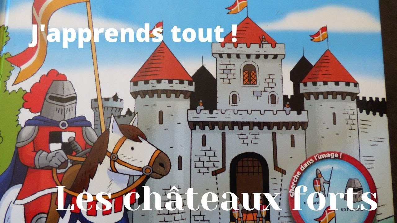 J'apprends tout ! Les châteaux forts