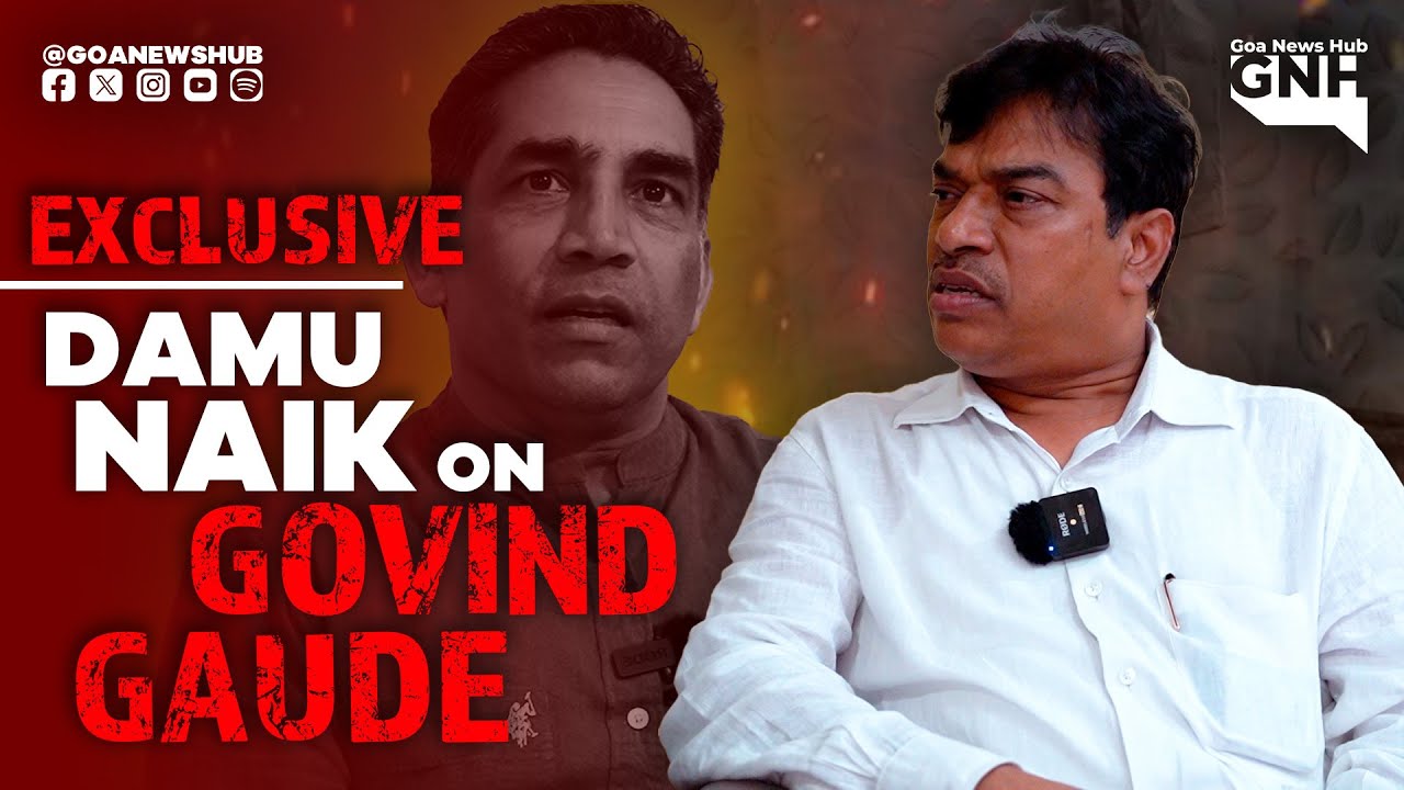 DAMU NAIK on Govind Gaude Being Dropped | EXCLUSIVE | GNH