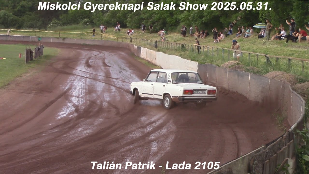 Talián Patrik - Lada 2105 Miskolci Gyereknapi Salak Show 2025.05.31.