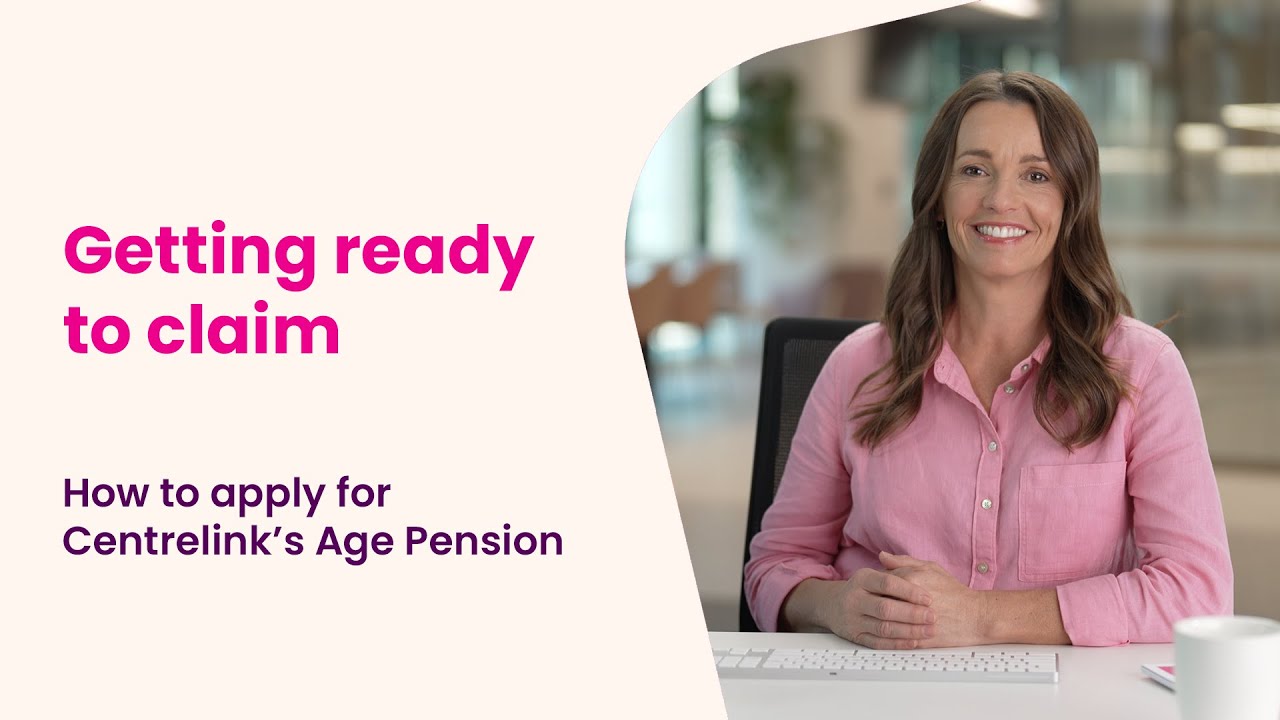 Apply for the Age Pension: Getting ready to claim