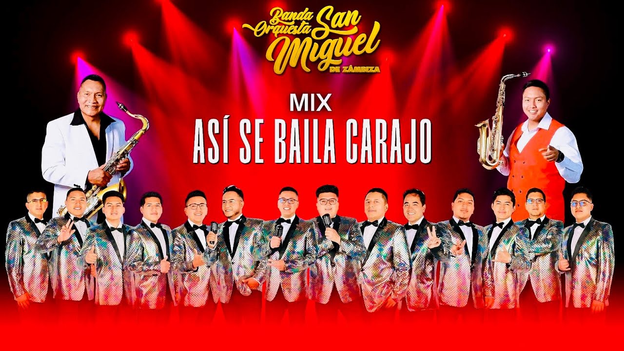 BANDA ORQUESTA SAN MIGUEL DE ZAMBIZA - MIX ASI SE BAILA CARAJO