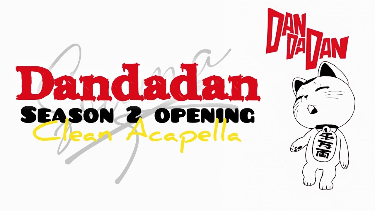 Dandadan season 2 opening clean Acapella -vocals only-