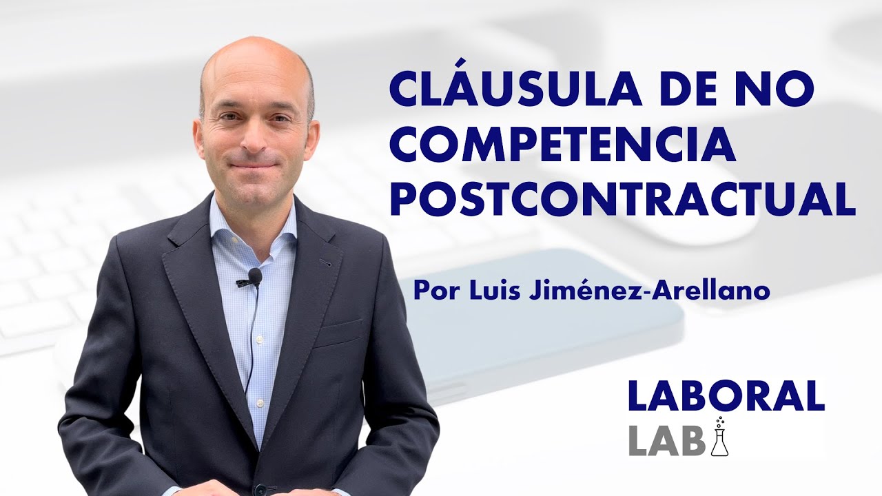 ¿Cómo funciona la cláusula de no competencia postcontractual? - LaboralLab.es