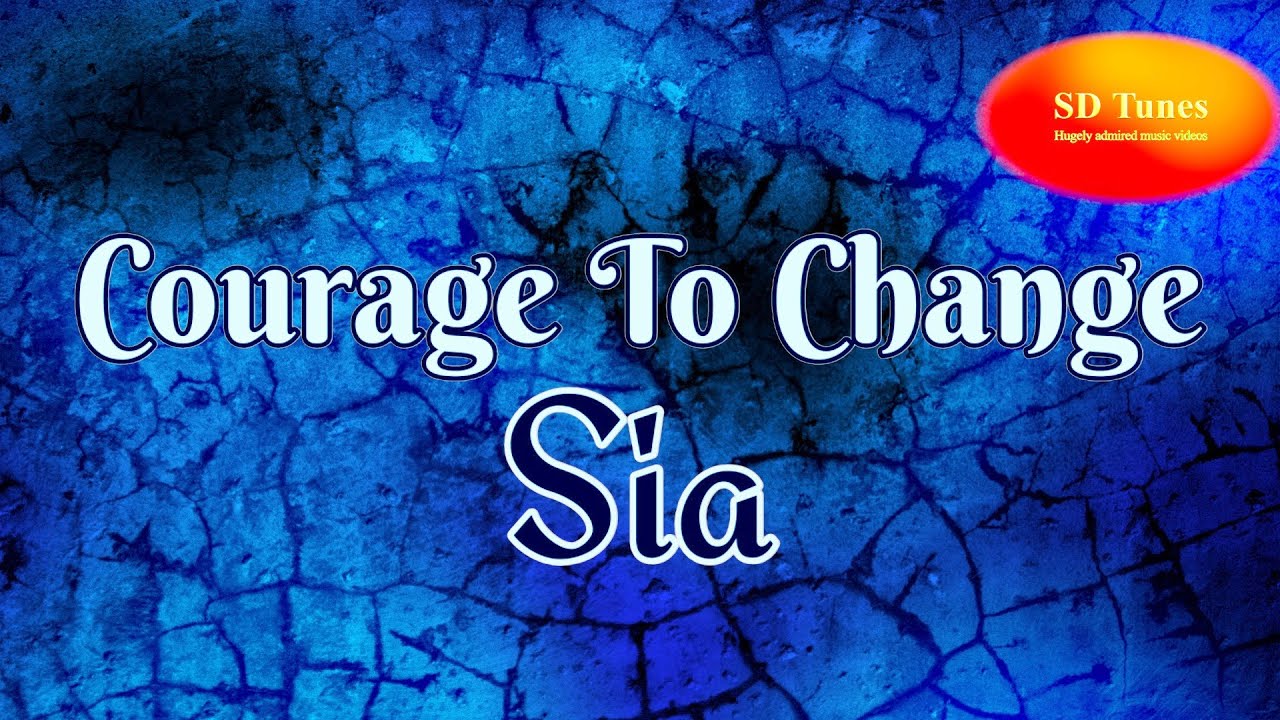 Sia - Courage To Change | from the film 'Music' (lyric video)
