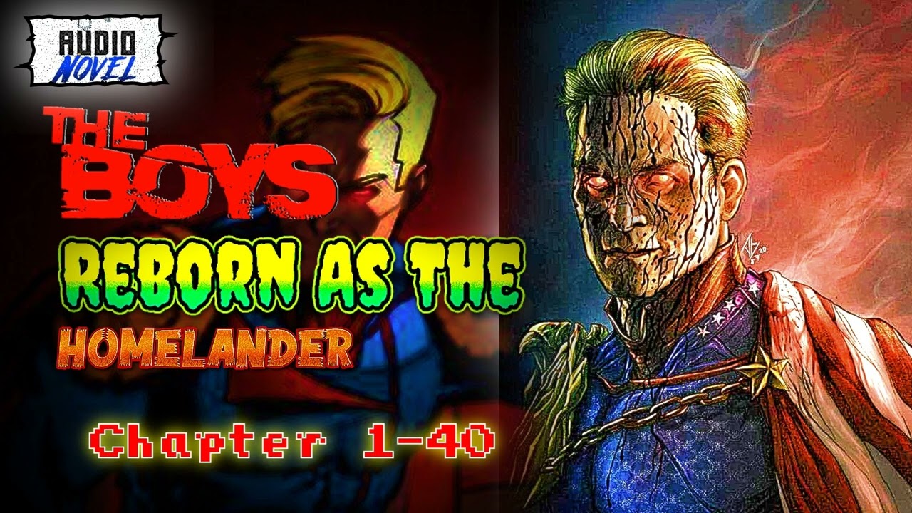 THE BOYS: Reborn As The Homelander Chapteeer 1-40 Tha Boys FAnfiction Audiobook #Audiobook