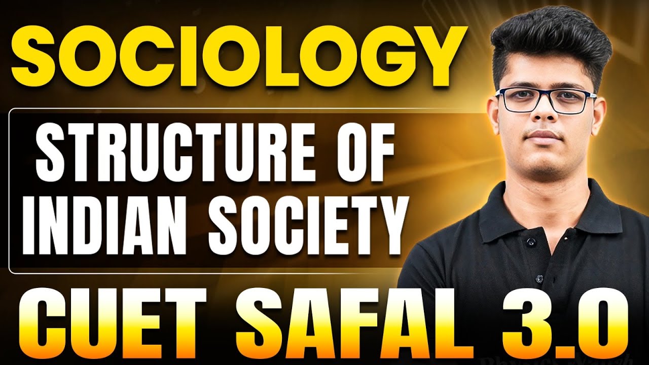 Structure of Indian Society | Sociology for CUET 2025 | CUET SAFAL 3.0🔥