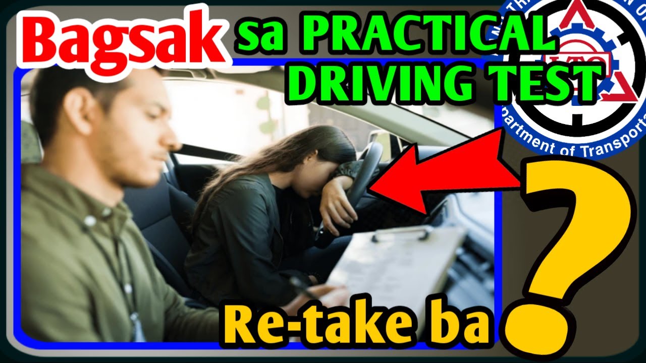 PAANO kung BAGSAK sa PRACTICAL DRIVING TEST, BACK TO ZERO BA?
