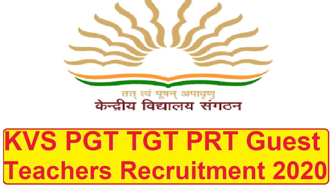 KVS PGT TGT PRT Guest Teachers Recruitment 2020, KVs Recruitment 2020, KVs Vacancy 2020, KVs Bharti