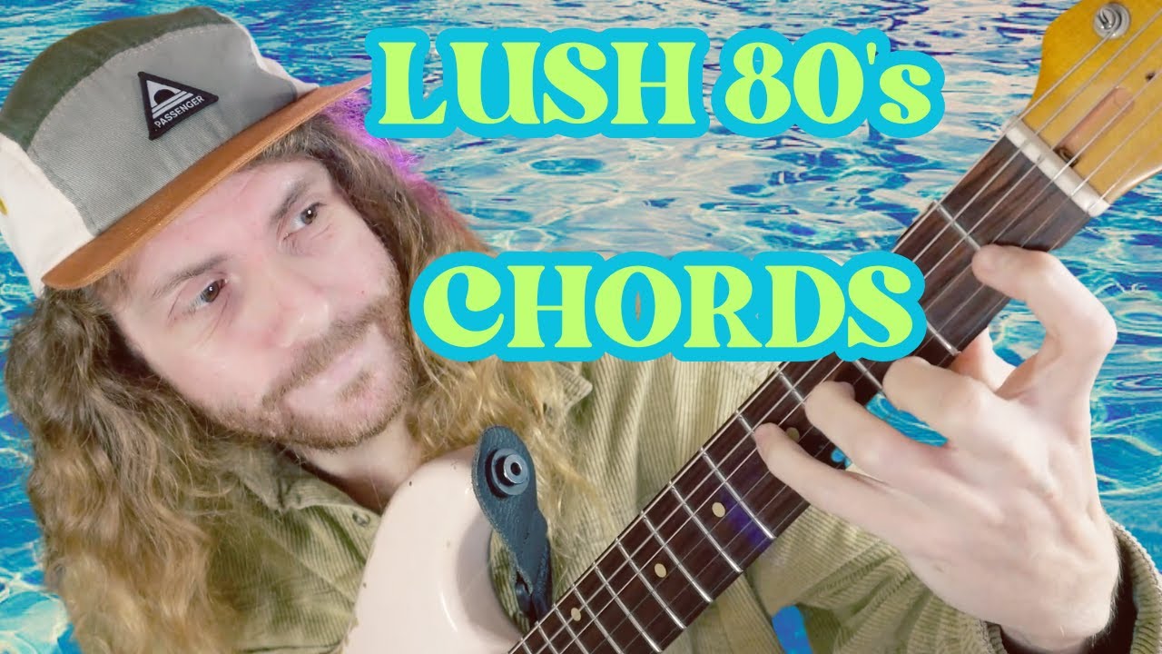 LUSH 80's Guitar Chords