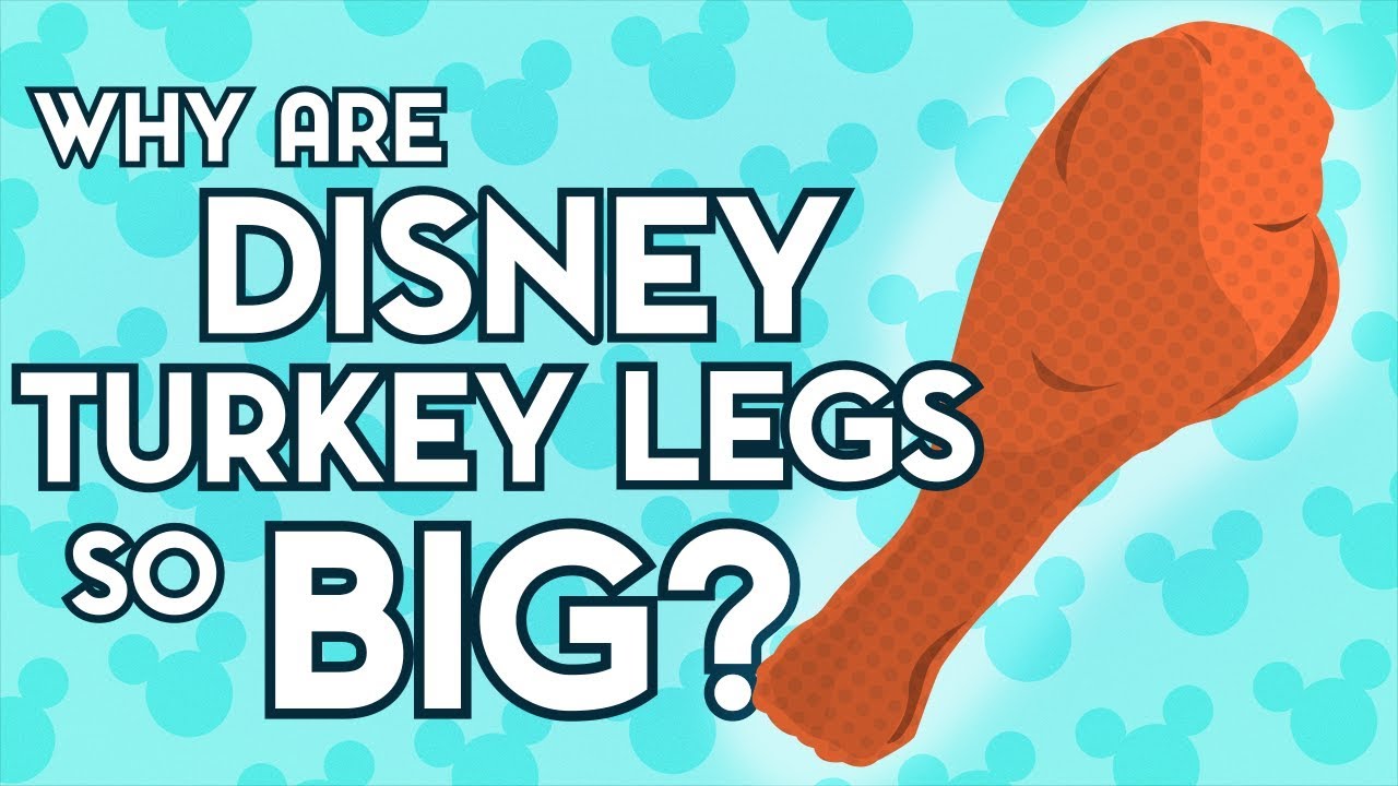 Why Are Disney Turkey Legs So Big?