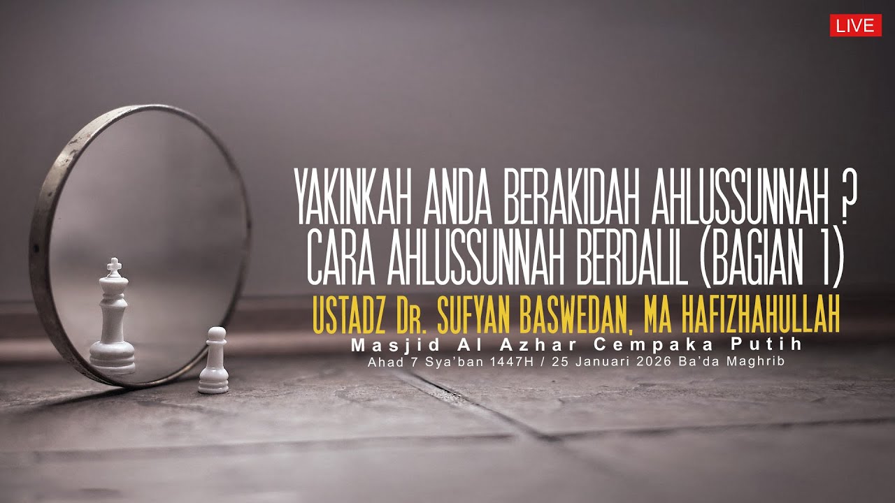Ustadz Dr. Sufyan Baswedan - Cara Ahlussunnah Berdalil ( Bagian 1 )