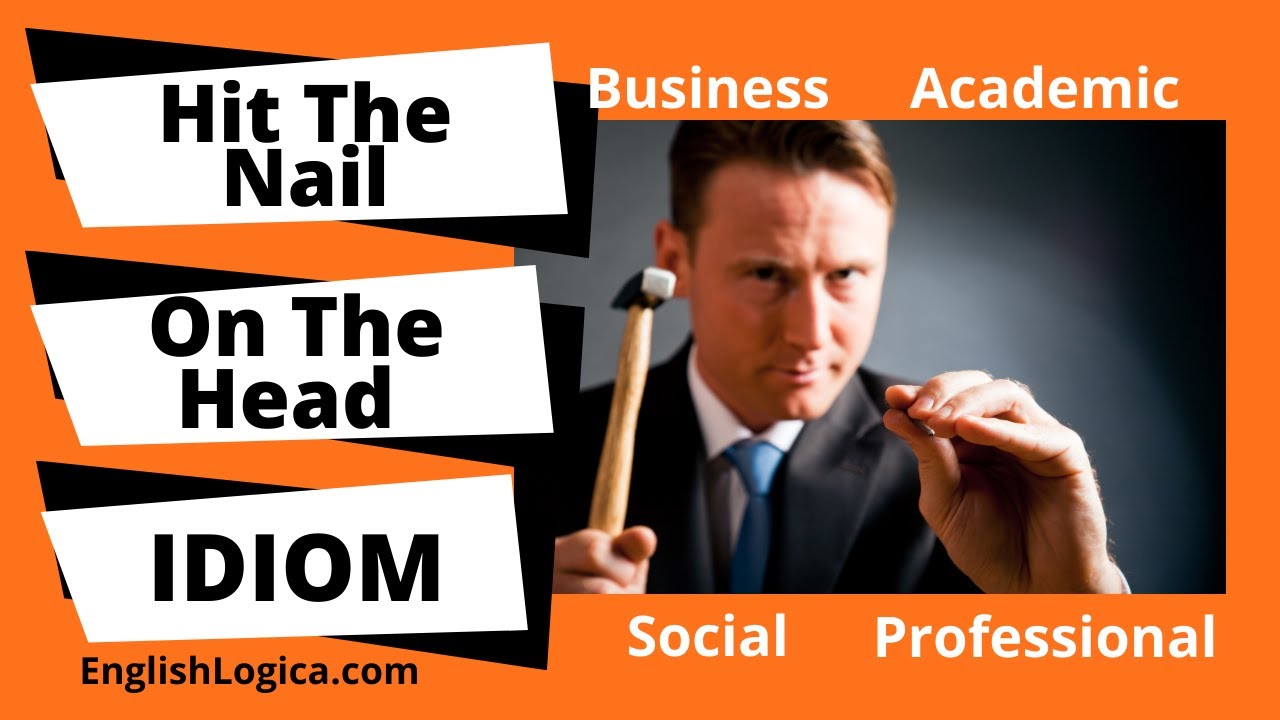 Hit The Nail On The Head - Idiom | Business English Vocabulary & Everyday English