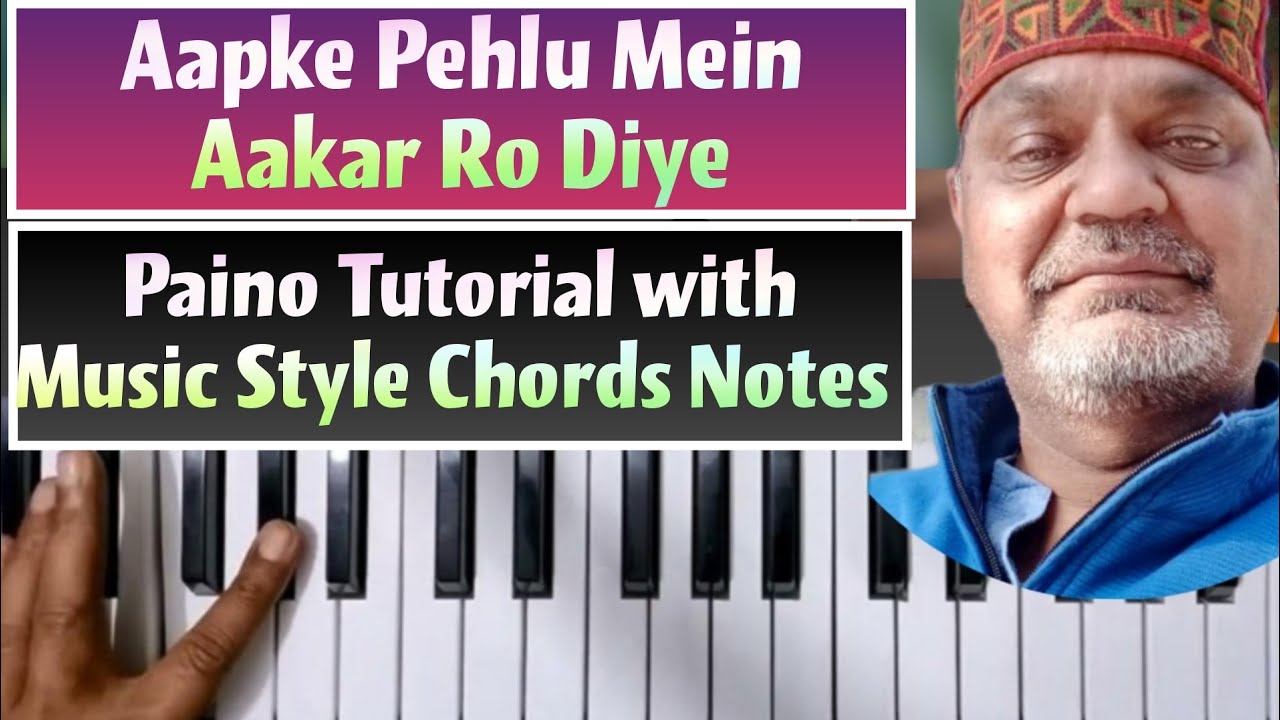 Aapke Pehlu Mein Aakar Ro Diye || Easy  Tutorial  Music Style Chords Notes ||