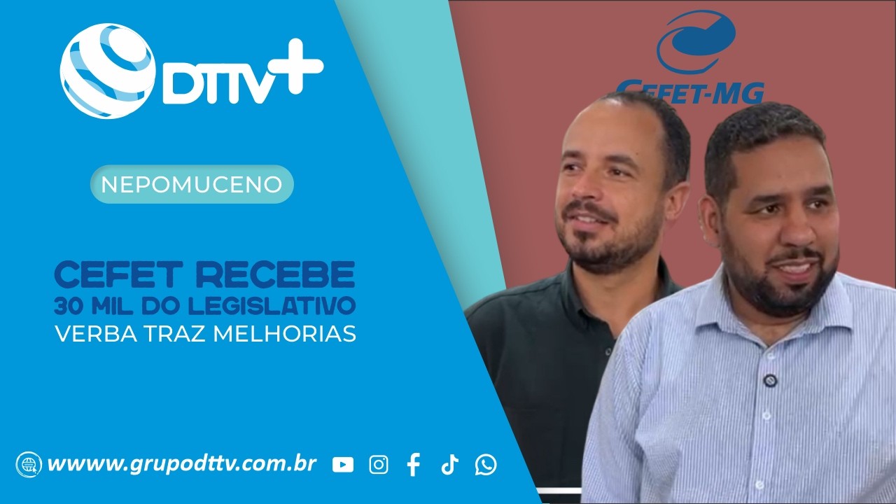 CEFET NEPOMUCENO R$ 30 MIL EM EMENDAS DO LEGISLATIVO.
