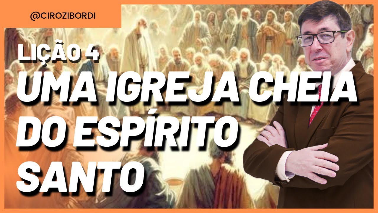 Uma Igreja Cheia do Espírito Santo | Lição 4 | A Igreja em Jerusalém