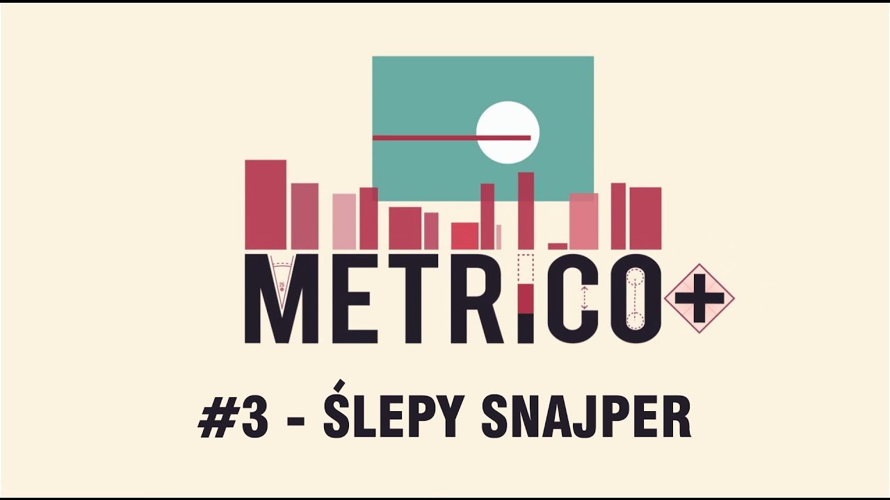 Metrico+ #3 - Ślepy Snajper