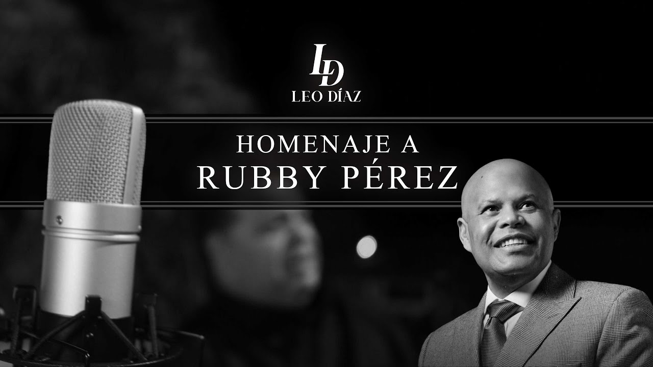 Homenaje a Rubby Pérez | Leo Díaz