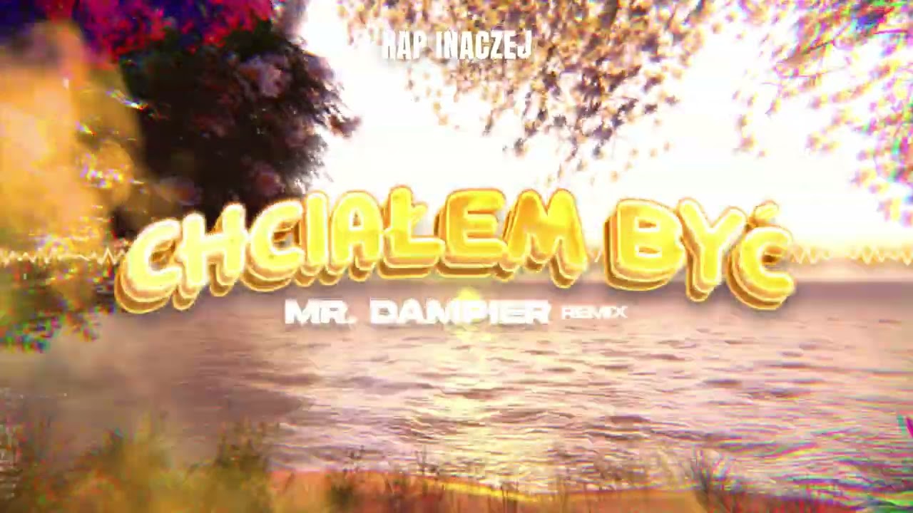 Rap Inaczej - Chciałem Być (Mr. Dampier Remix)