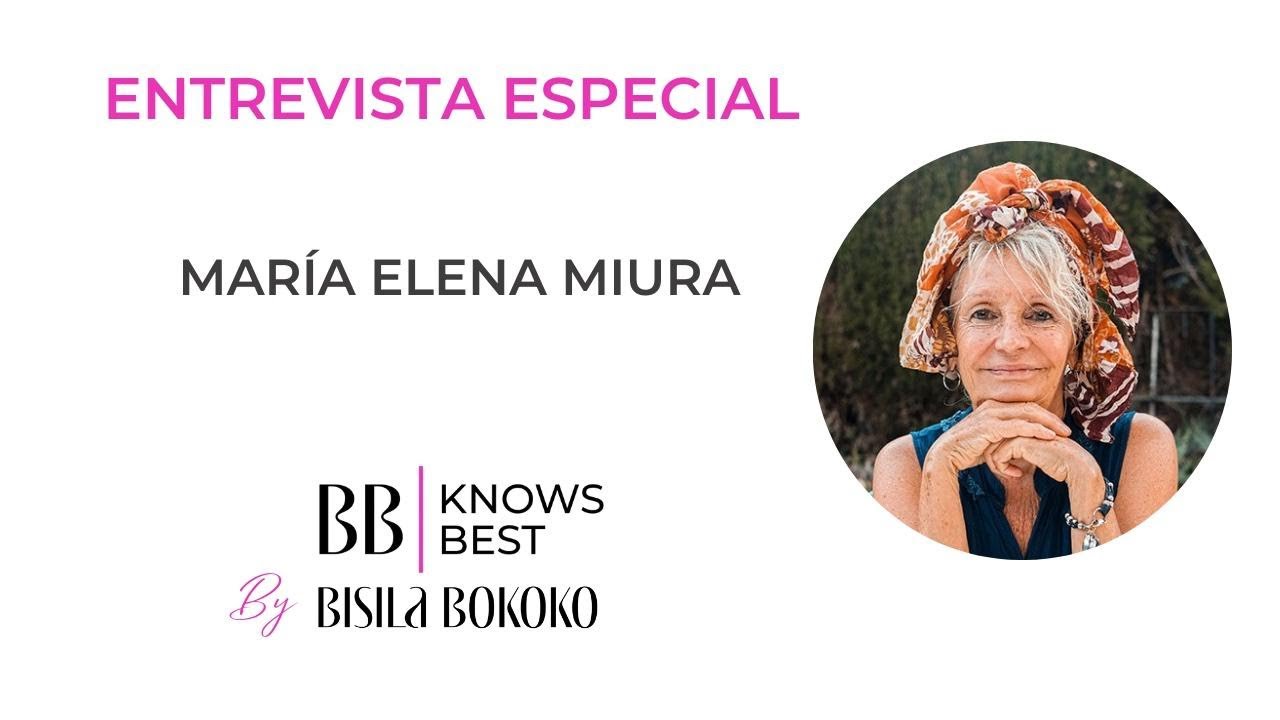 Entrevista Especial con María Elena Miura en #BBKnowsBest