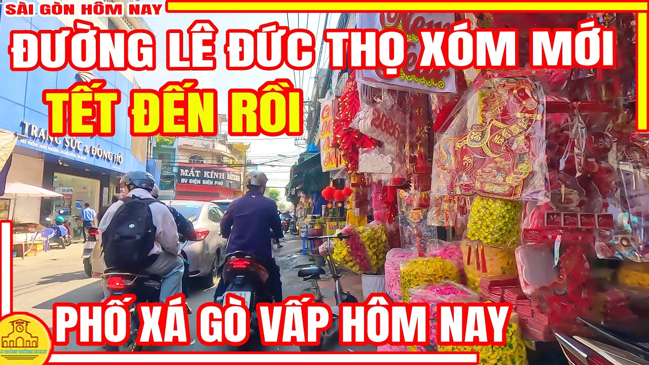 Sài Gòn TẾT ĐẾN NƠI ! Phố Xá Gò Vấp Đường LÊ ĐỨC THỌ Xóm Mới | Sài Gòn Hôm Nay