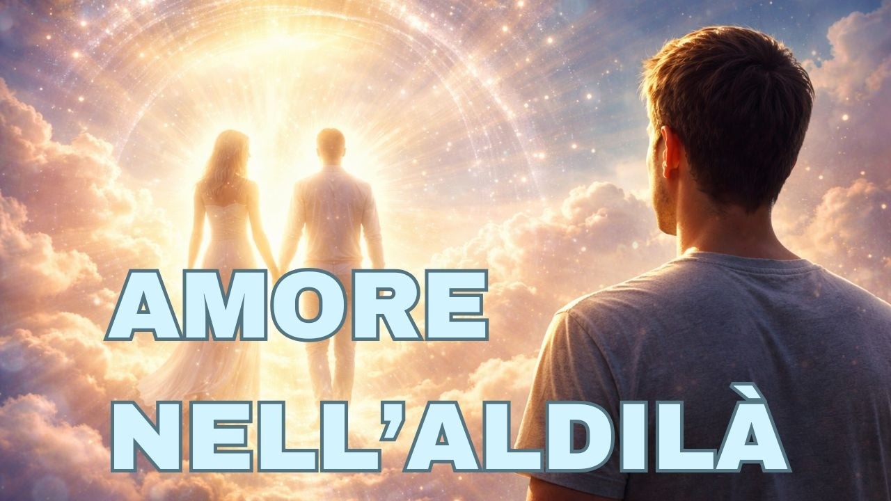 Ci si innamora nell'Aldilà? Cosa succede all’amore dopo la morte