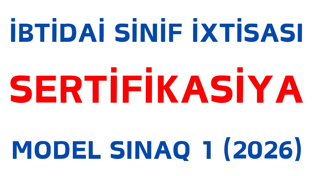 SERTİFİKASİYA 2026 | İBTİDAİ SİNİF MODEL SINAQ №1 | RİYAZİYYAT | Nail Sadigov