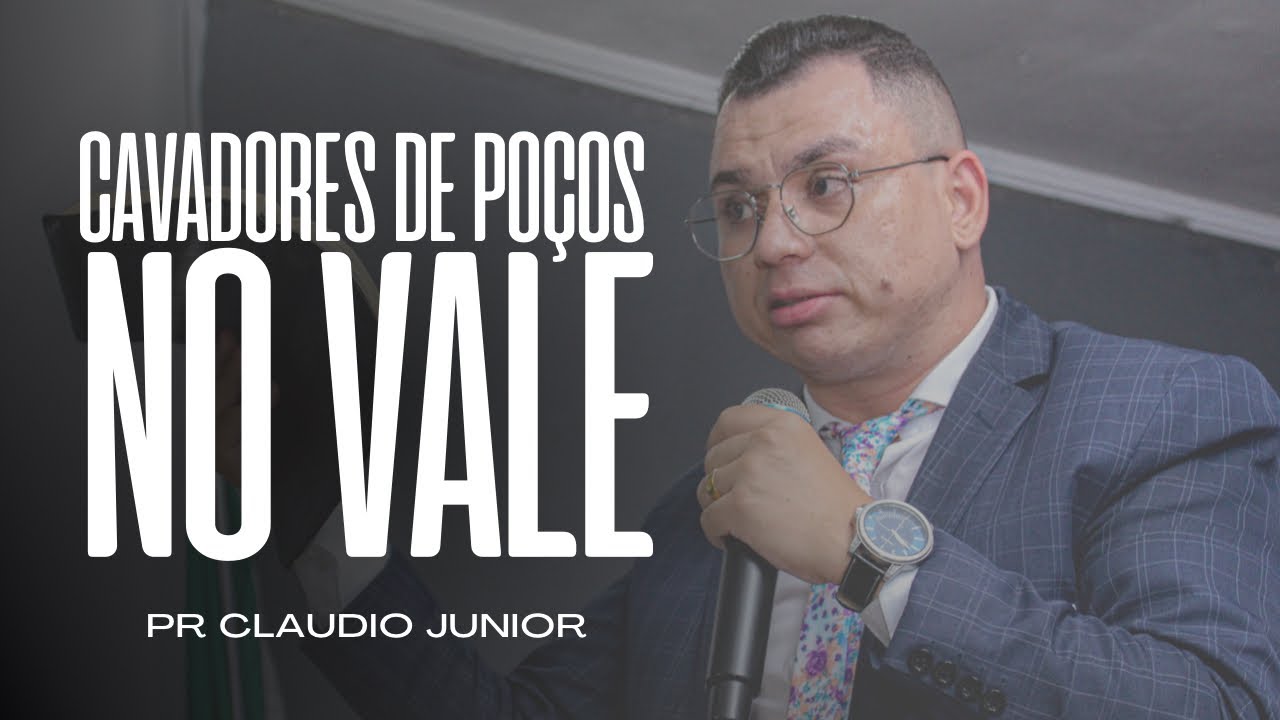 Pr. Claudio Junior | Cavadores de Poços no Vale | 2022
