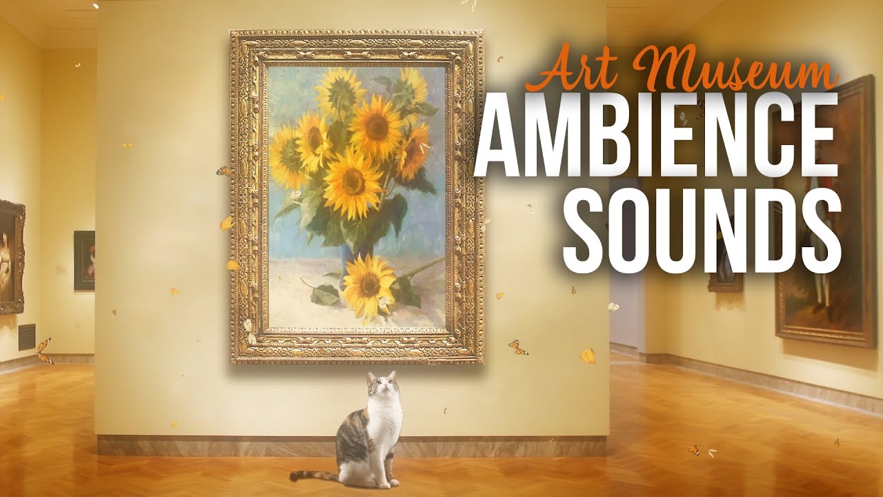 Butterflies in The Museum 🦋🌻🎨🐱 - Museum Ambience Sounds for Relaxation - ASMR - Relaxing White Noise