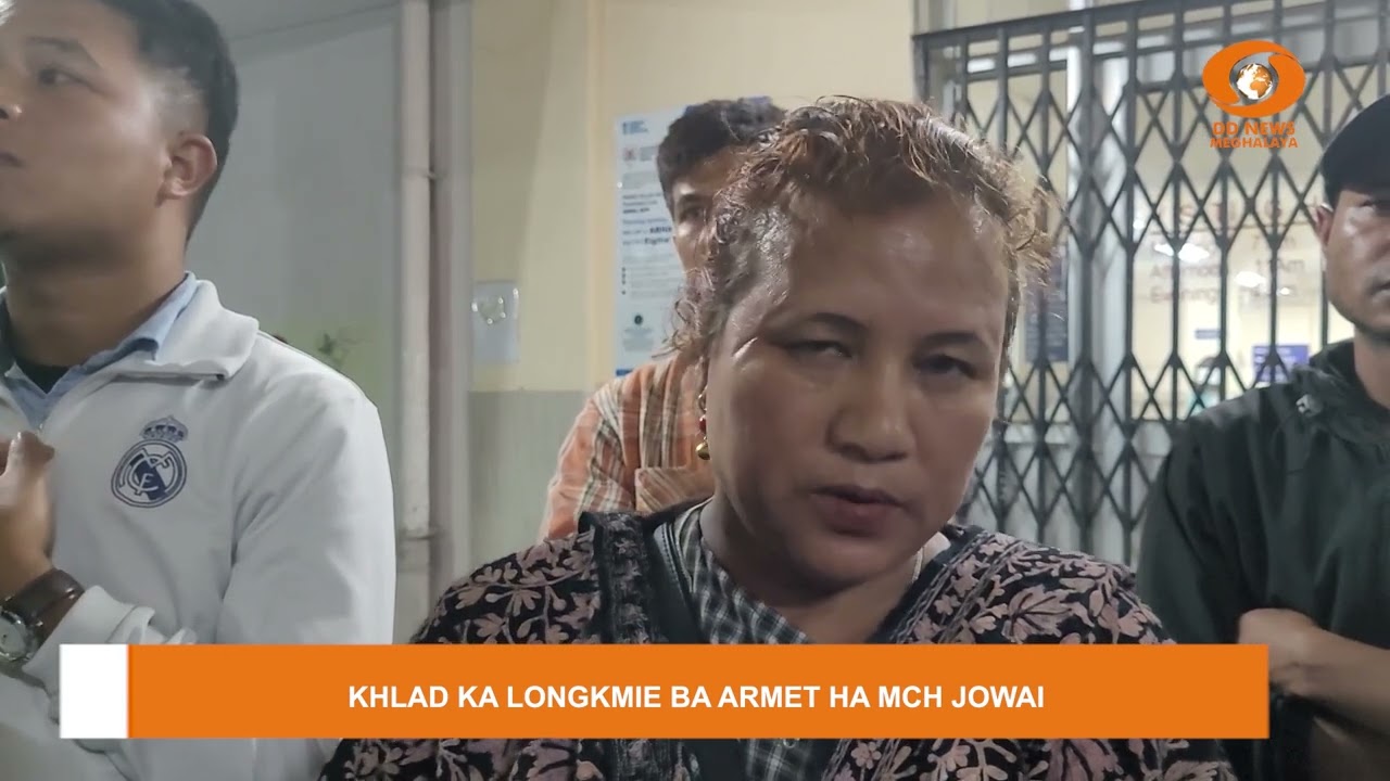 KHLAD KA LONGKMIE BA ARMET HA MCH JOWAI, UJOR EJAHAR  KI BAHAIING