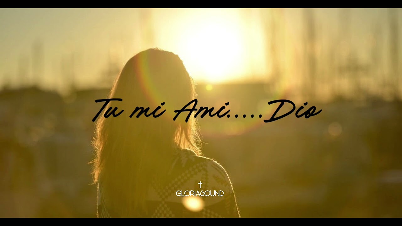 Tu mi Ami...Dio | Canto di Lode | official lyrics 