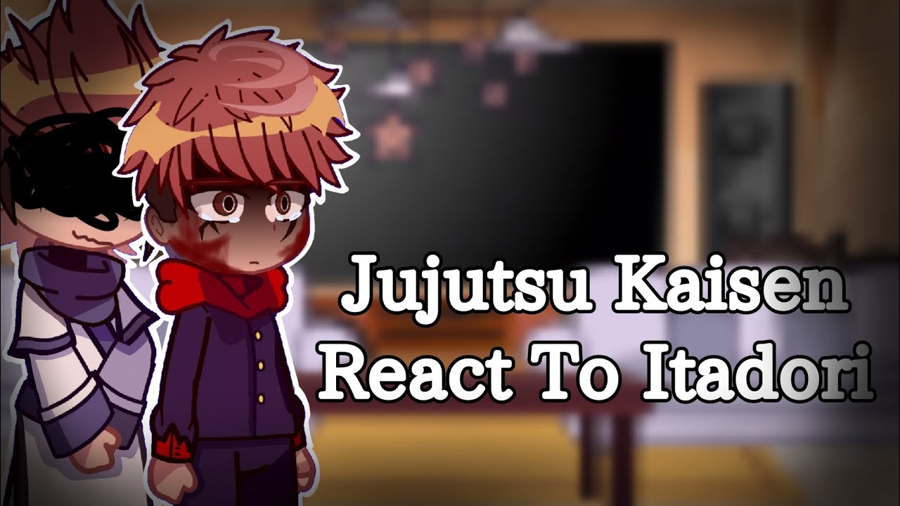 Jujutsu Kaisen React To Itadori//Gacha Reaction//Itadori Angst