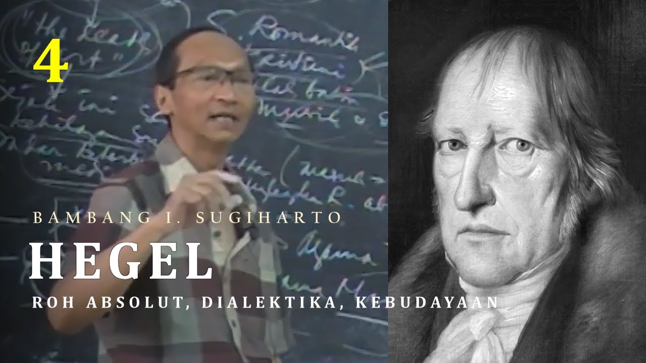Roh Absolut dan Arsitektur Realitas: Membaca Ulang Dunia Bersama Hegel - Bambang I. Sugiharto.